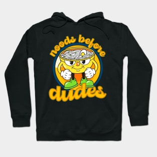 Noods before dudes Hoodie